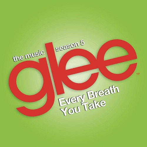 Every Breath You Take Glee Cast