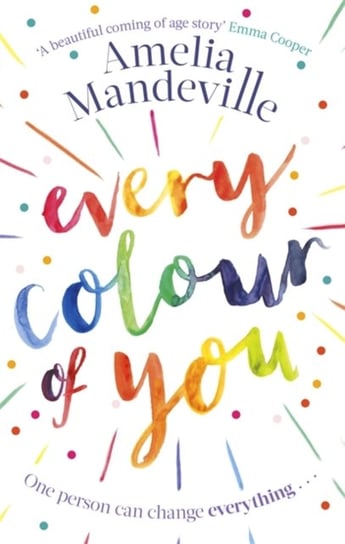 Every Colour of You The gorgeous, heart-warming love story readers cant stop talking about Amelia Mandeville