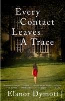 Every Contact Leaves A Trace Dymott Elanor