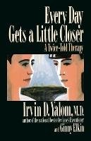 Every Day Gets a Little Closer Yalom Irvin D., Elkin Ginny