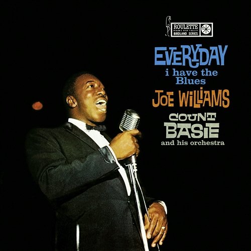 Every Day I Have The Blues Joe Williams & Count Basie