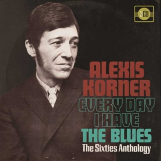 Every Day I Have The Blues Korner Alexis