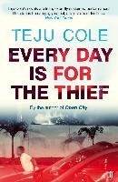 Every Day is for the Thief Cole Teju