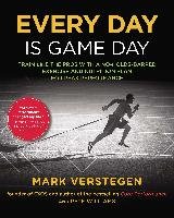 Every Day Is Game Day: Train Like the Pros with a No-Holds-Barred Exercise and Nutrition Plan for Peak Performance Verstegen Mark, Williams Peter