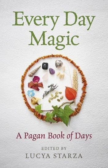Every Day Magic - A Pagan Book of Days Starza Lucya