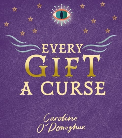 Every Gift a Curse Caroline O'Donoghue
