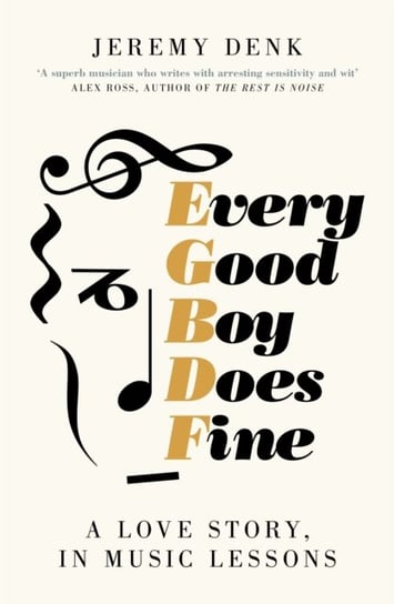 Every Good Boy Does Fine: A Love Story, in Music Lessons Jeremy Denk