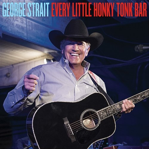 Every Little Honky Tonk Bar George Strait
