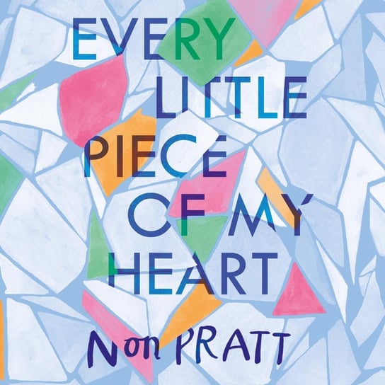 Every Little Piece of My Heart Pratt Non
