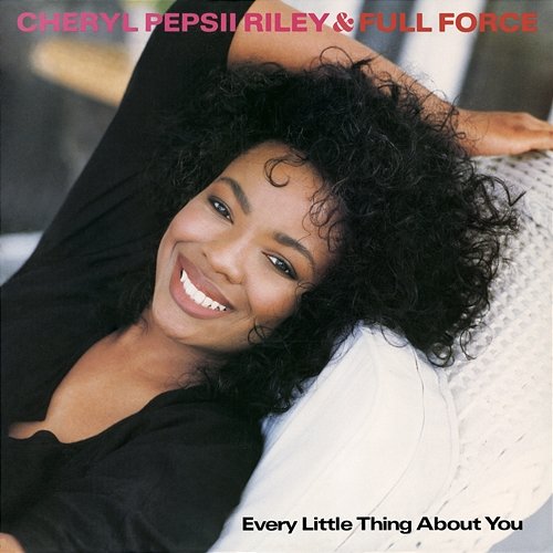 Every Little Thing About You EP Cheryl 'Pepsii' Riley