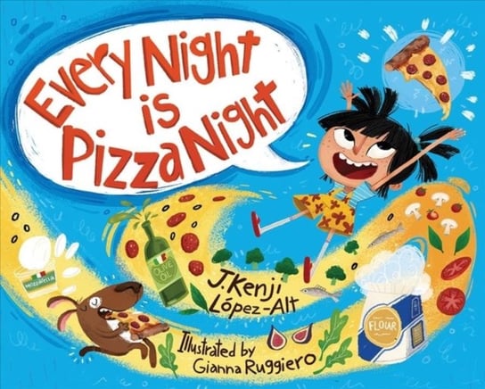 Every Night Is Pizza Night J. Kenji Lopez-Alt
