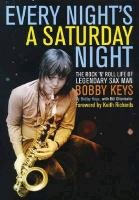 Every Night's a Saturday Night Keys Bobby