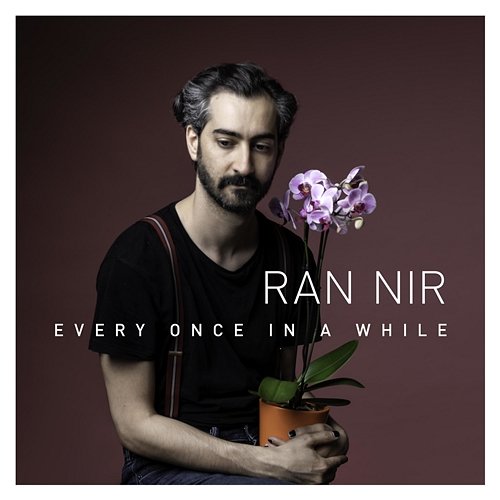 Every Once in a While Ran Nir