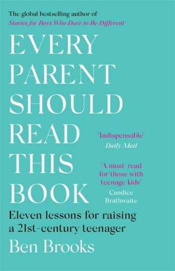Every Parent Should Read This Book. Eleven lessons for raising a 21st-century teenager Brooks Ben
