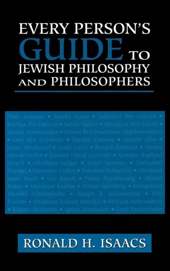 Every Person's Guide to Jewish Philosophy and Philosophers Isaacs Ronald H.