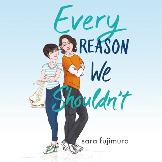 Every Reason We Shouldn't Fujimura Sara