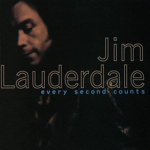 Every Second Counts Jim Lauderdale