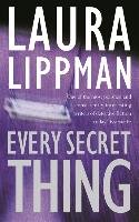 Every Secret Thing Lippman Laura