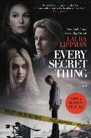 Every Secret Thing. Movie Tie-In Lippman Laura