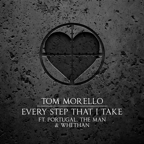 Every Step That I Take Tom Morello