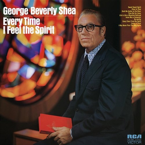 Every Time I Feel the Spirit George Beverly Shea