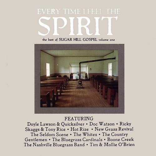 Every Time I Feel The Spirit: Best Of Sugar Hill Gospel Various Artists