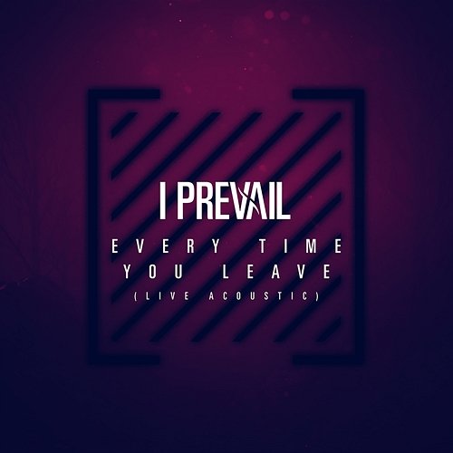 Every Time You Leave I Prevail, Delaney Jane