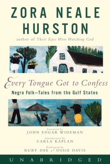 Every Tongue Got to Confess Hurston Zora Neale