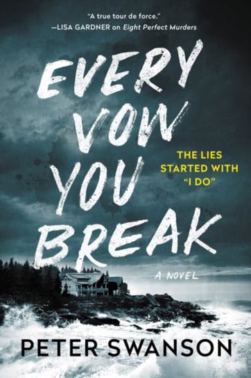 Every Vow You Break. A Novel Swanson Peter