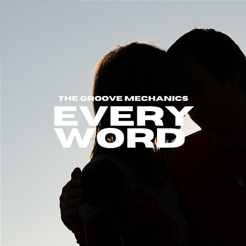 Every Word The Groove Mechanics
