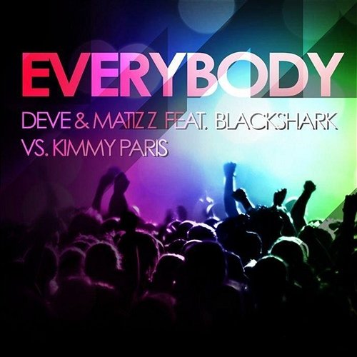 Everybody Deve & Matizz feat. Blackshark vs. Kimmy Paris