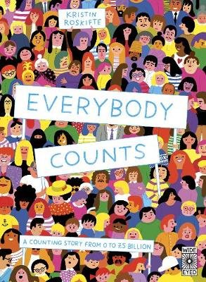 Everybody Counts: A counting story from 0 to 7.5 billion Roskifte Kristin