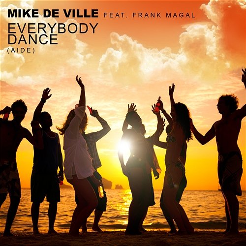 Everybody Dance (Aide) Mike De Ville feat. Frank Magal