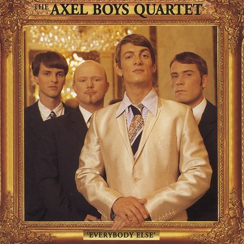 Everybody Else Axel Boys Quartet