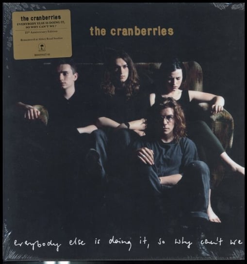Everybody Else Is Doing It, So Why Can't We? The Cranberries