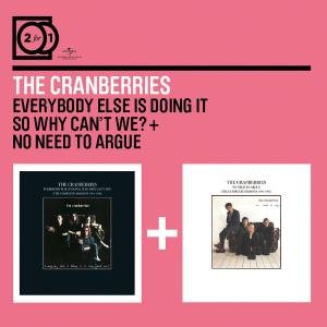 Everybody Else Is Doing It So Why Can't We? / No Need to Argue The Cranberries