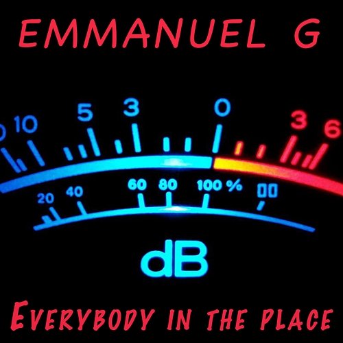 Everybody In The Place Emmanuel G