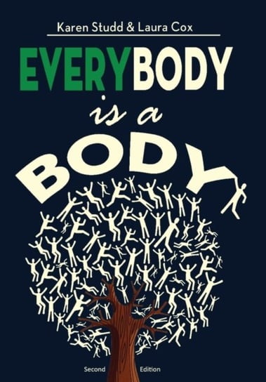 EveryBody is a Body. Second Edition Karen A Studd, Laura L Cox