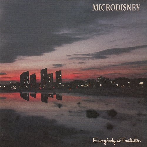 Everybody Is Fantastic Microdisney