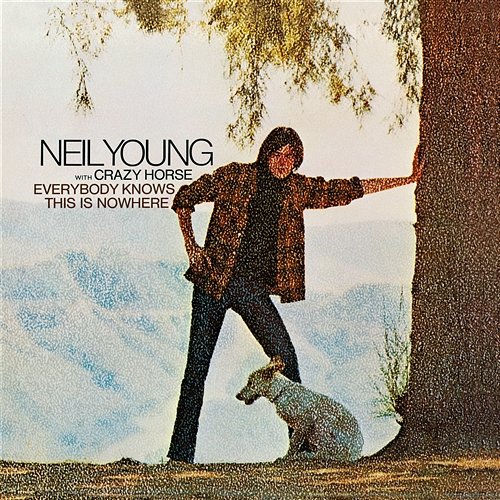 Everybody Knows This Is Nowhere Neil Young & Crazy Horse