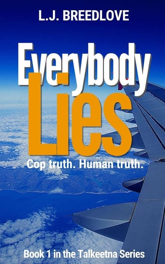 Everybody Lies L.J. Breedlove