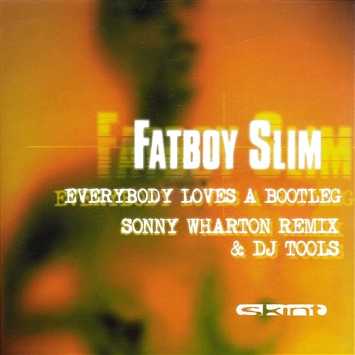 Everybody Loves a Bootleg Fatboy Slim