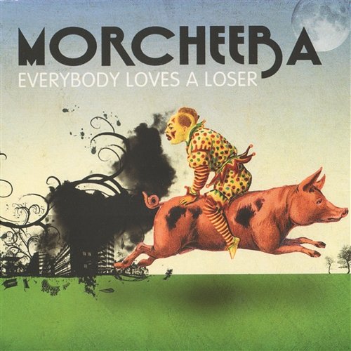 Everybody Loves a Loser Morcheeba