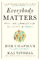 Everybody Matters: The Extraordinary Power of Caring for Your People Like Family Chapman Bob, Sisodia Raj