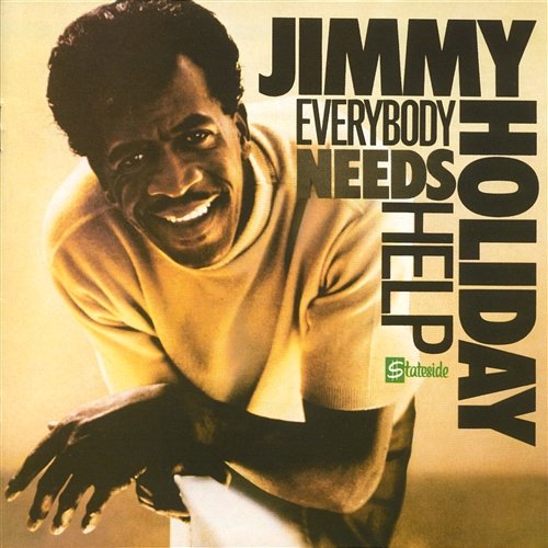 Everybody Needs Help Jimmy Holiday
