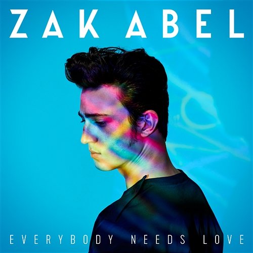 Everybody Needs Love Zak Abel