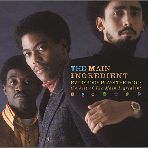 Everybody Plays The Fool: The Best Of The Main Ingredient The Main Ingredient