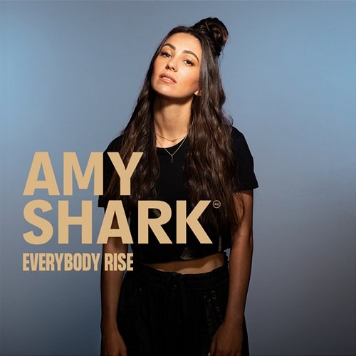 Everybody Rise Amy Shark