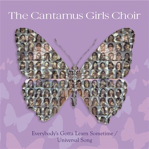 Everybody's Gotta Learn Sometime The Cantamus Girls Choir