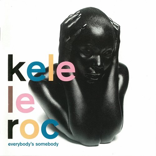 Everybody's Somebody Kele Le Roc